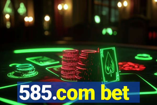 585.com bet